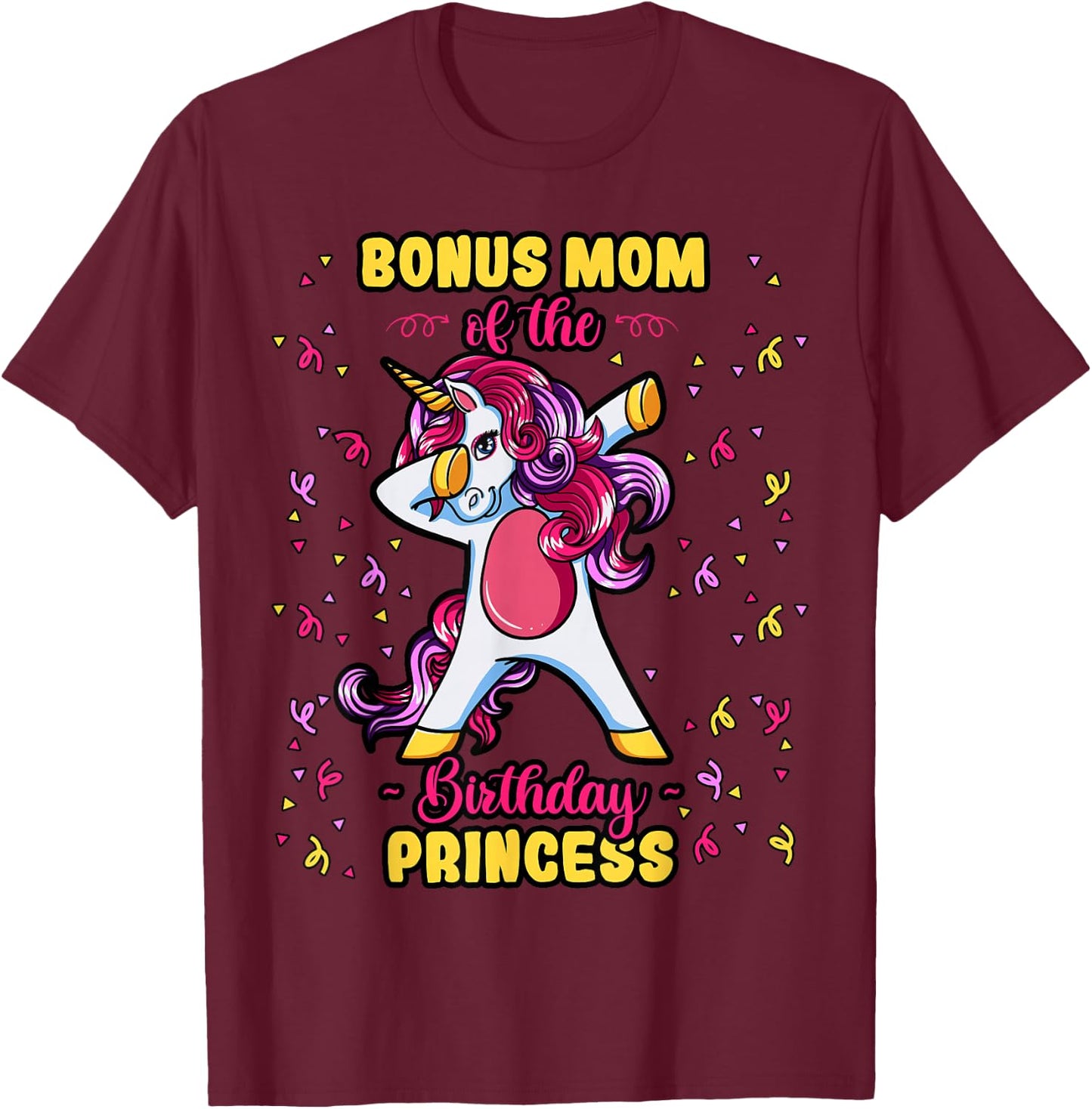 Bonus Mom Of The Birthday Princess Unicorn Bday Decor Party T-Shirt - T-Shirt | Maroon