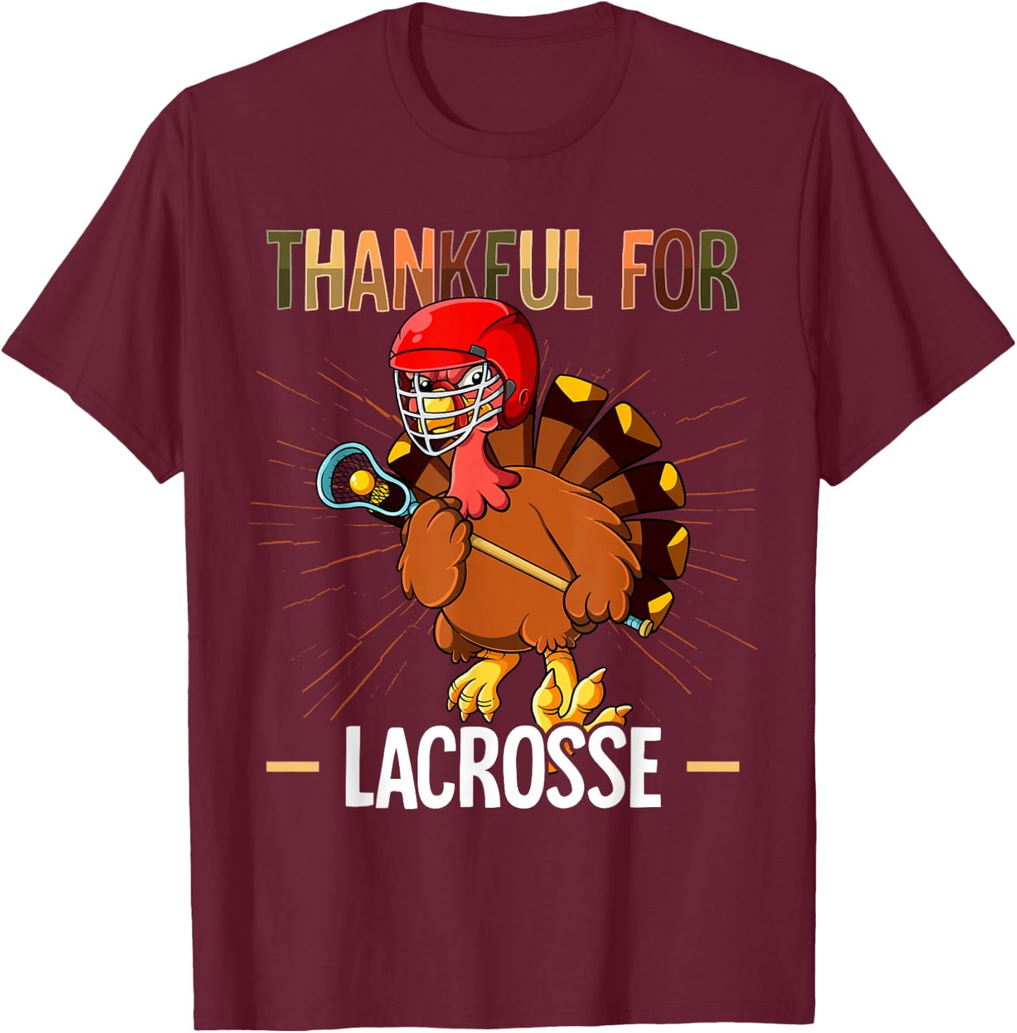Thanksgiving Turkey Thankful For Lacrosse T-Shirt - T-Shirt | Maroon