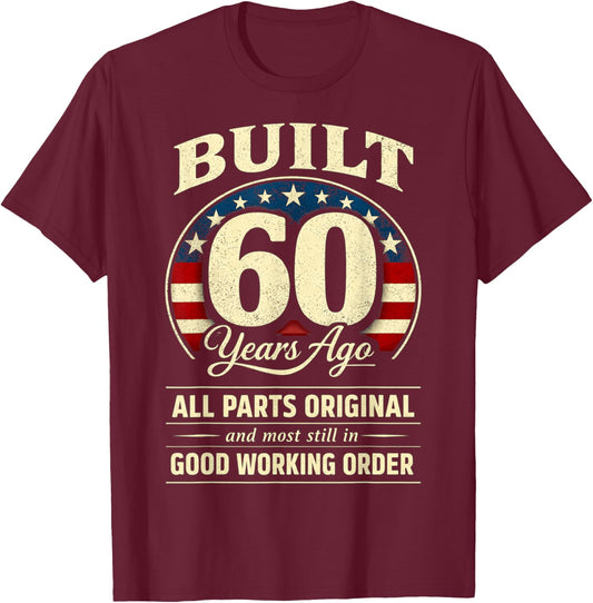 60th Birthday Man Woman Built 60 Years Ago Funny USA Flag T-Shirt - T-Shirt | Maroon
