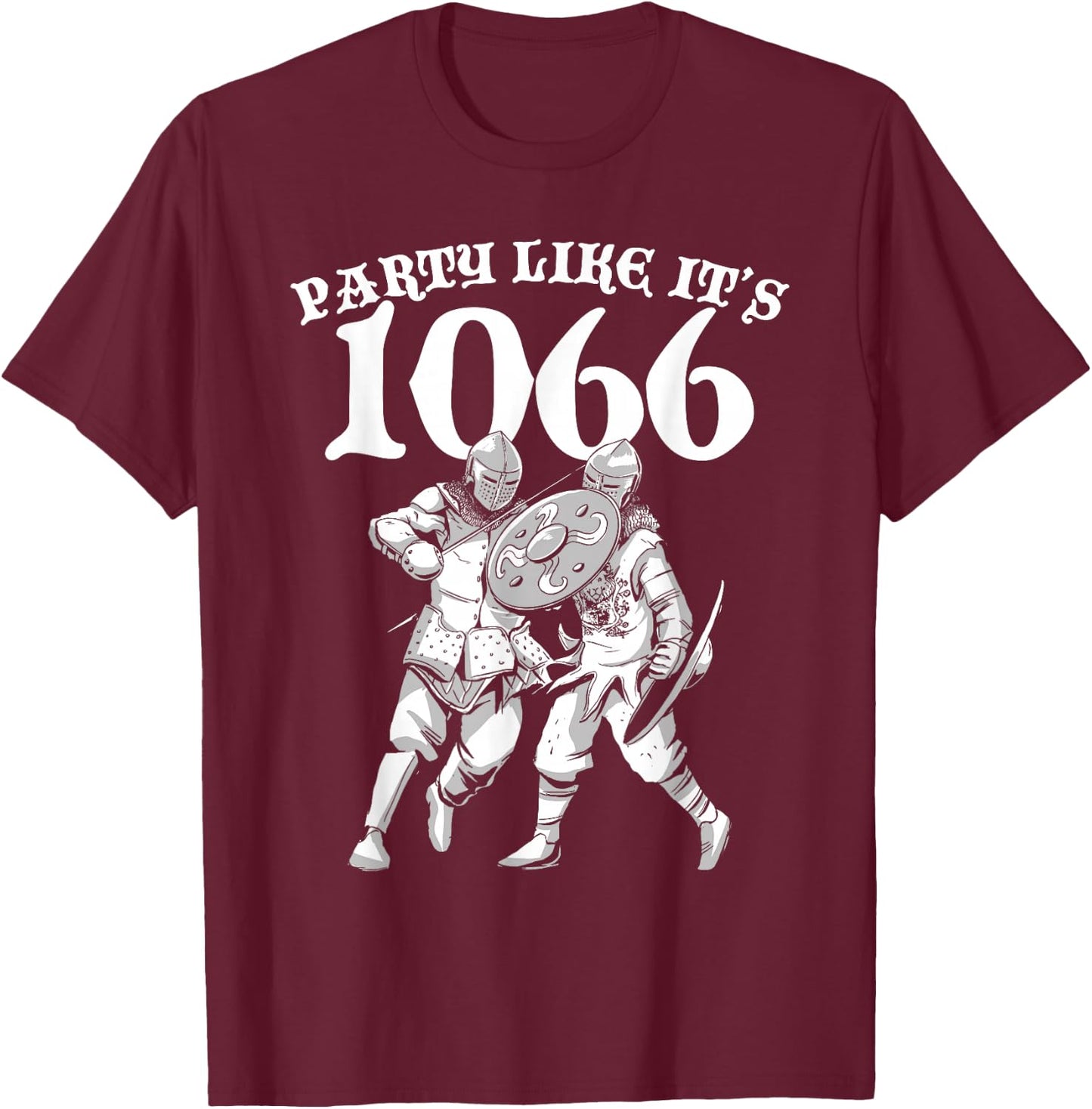 Party Like It's 1066 Medieval Renaissance History Teacher T-Shirt - T-Shirt | Maroon