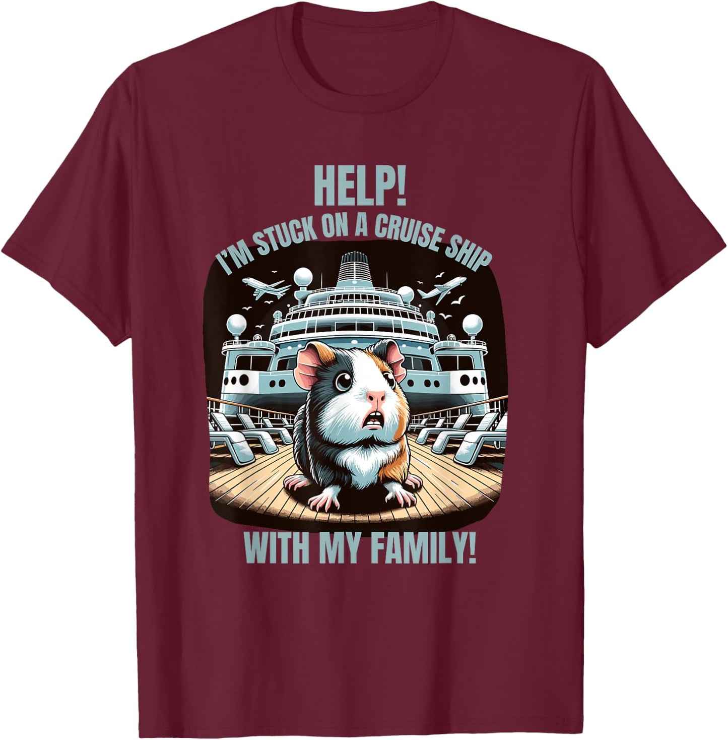 Help I'm Stuck On A Cruise Ship With My Family Matching Fun T-Shirt - T-Shirt | Maroon