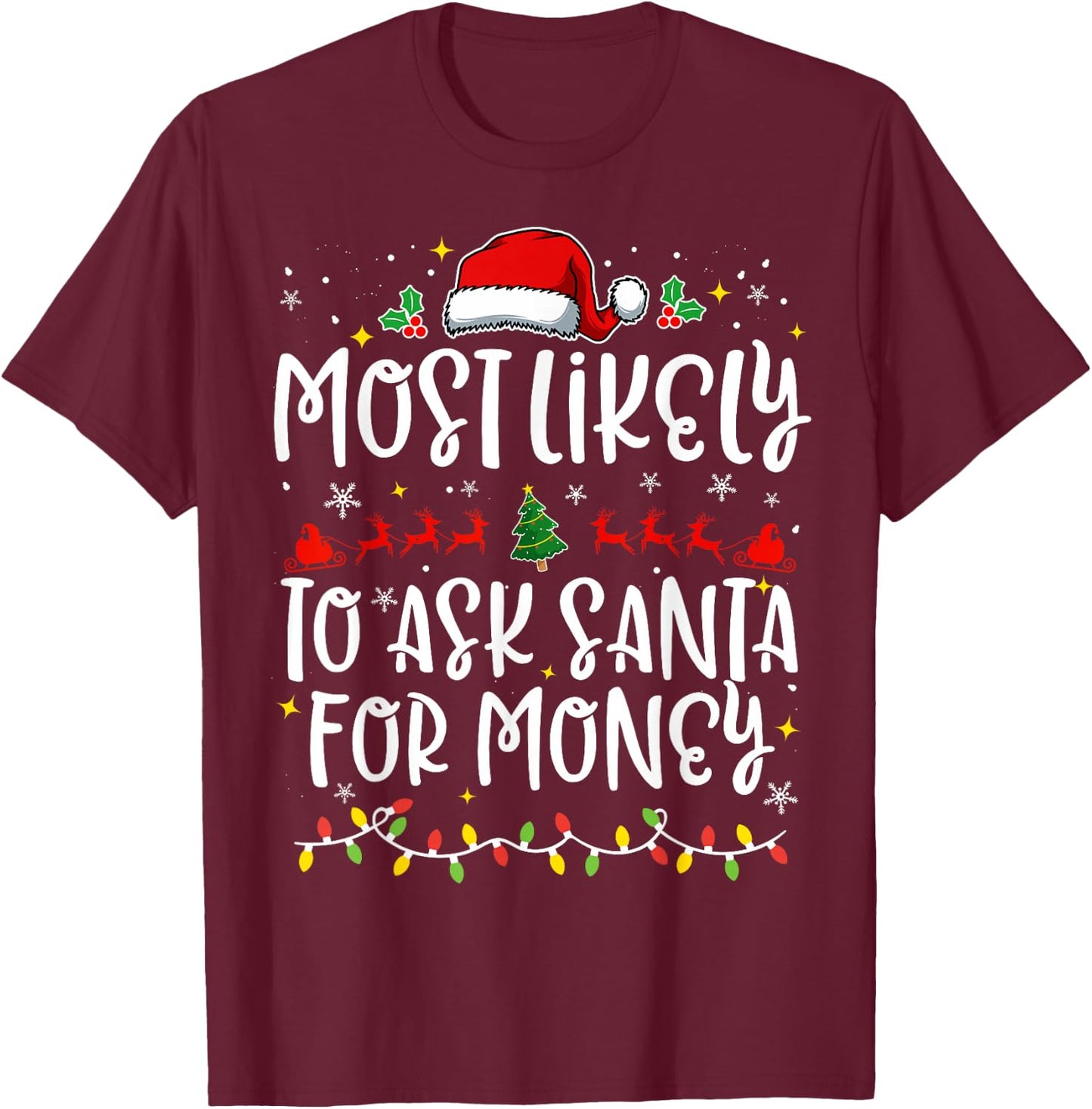 Most Likely to Ask Santa for Money Family Funny Christmas T-Shirt - T-Shirt | Maroon