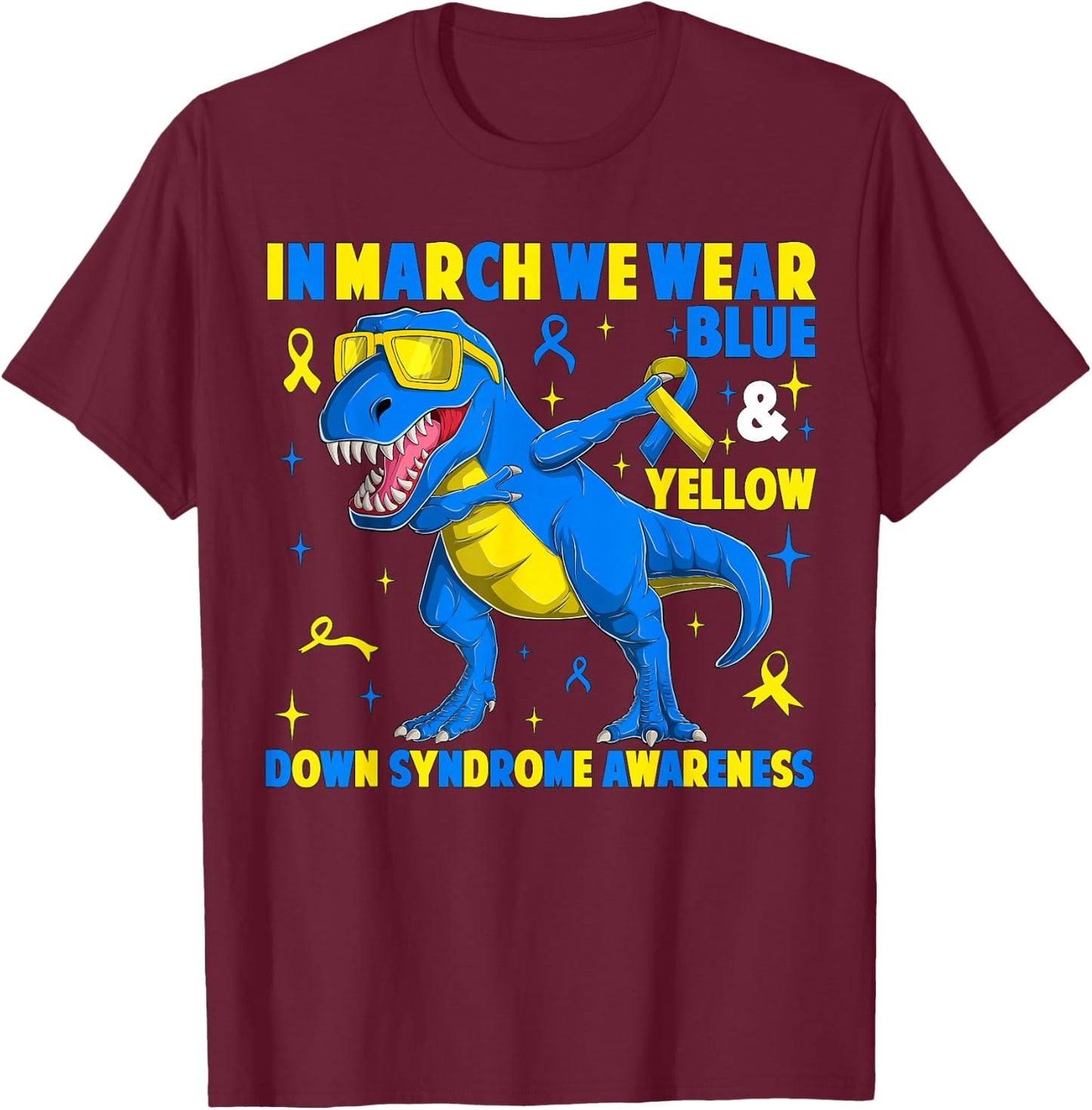 in March We Wear Yellow & Blue T-rex Dinosaur Down Syndrome T-Shirt - T-Shirt | Maroon
