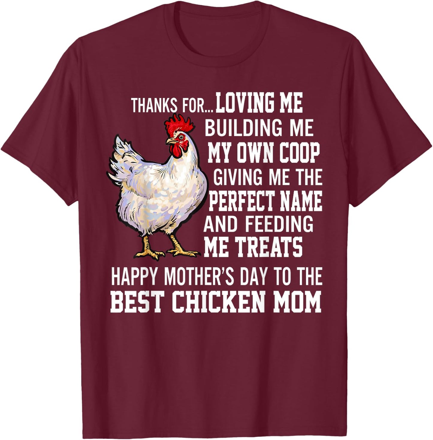 Thanks For Loving Me Building Me My Own Coop Giving Me The T-Shirt - T-Shirt | Maroon