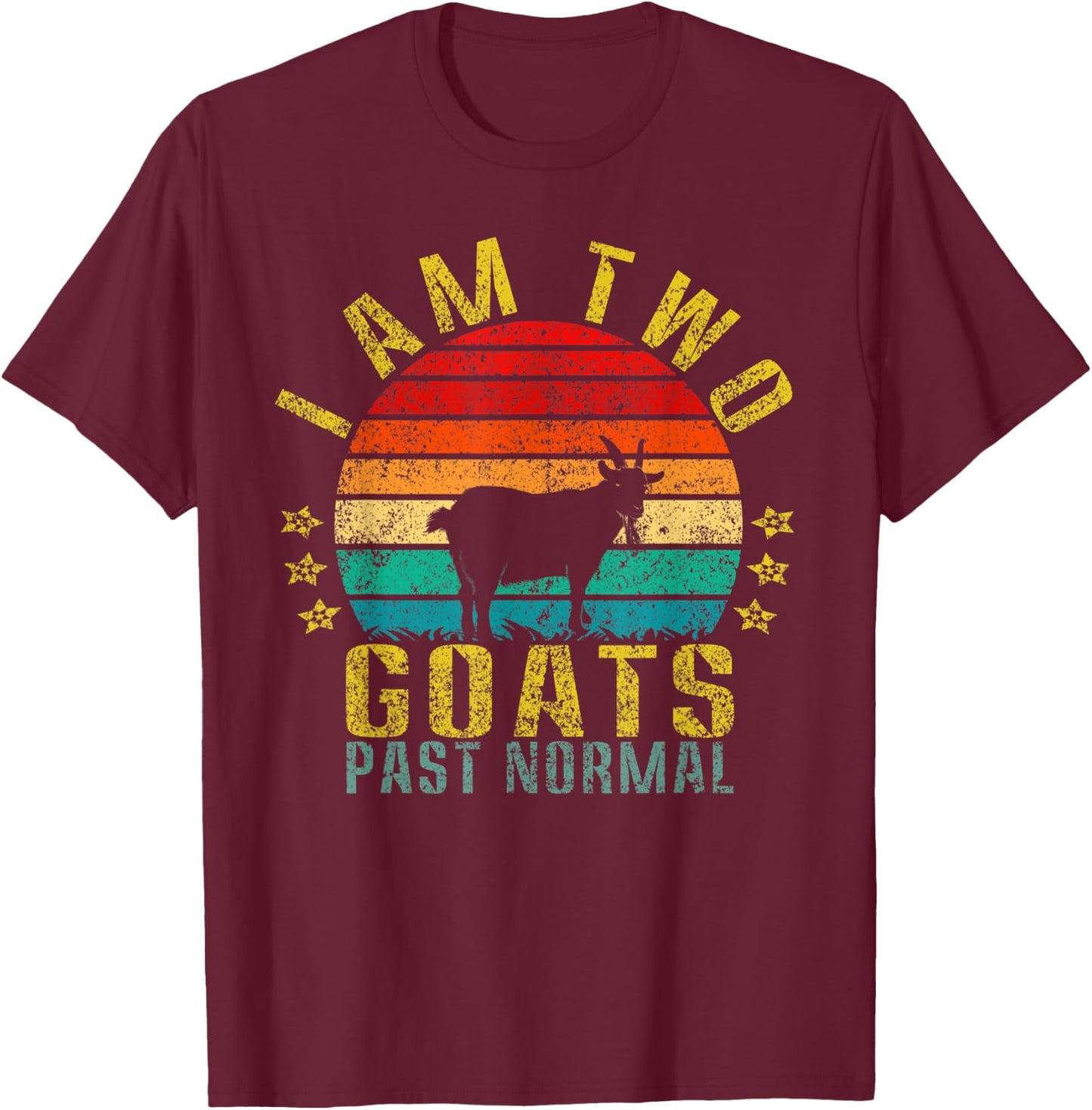 I Am Two Goats Past Normal Funny Retro T-Shirt - T-Shirt | Maroon