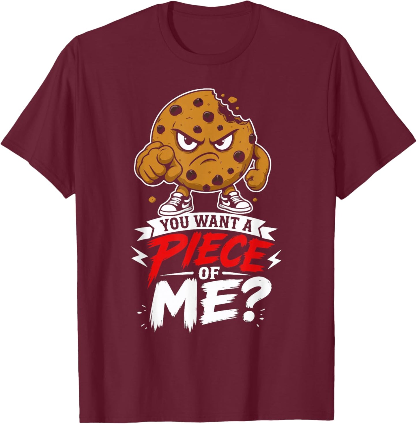 Cookie Man Angry You Want a Piece of Me? T-Shirt - T-Shirt | Maroon