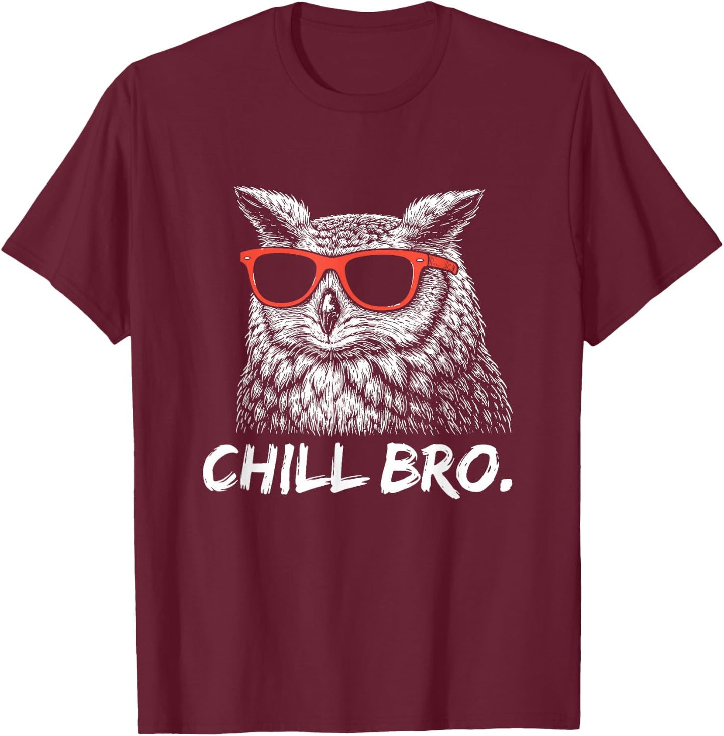 Chill Bruh – Lustiger Eule Mit Sonnenbrille T-Shirt - T-Shirt | Maroon