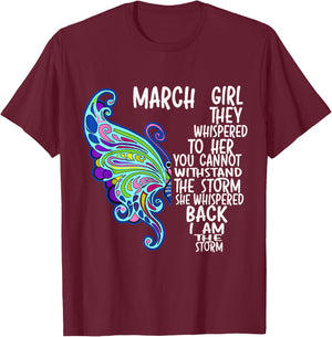 March Girl She Whispered Back I Am The Storm Butterfly T-Shirt - T-Shirt | Maroon