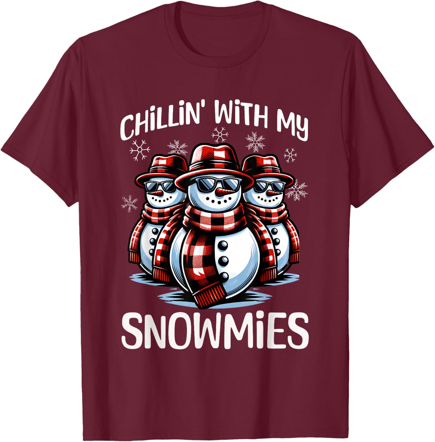 Chillin With My Snowmies Snowman Funny Christmas T-Shirt - T-Shirt | Maroon
