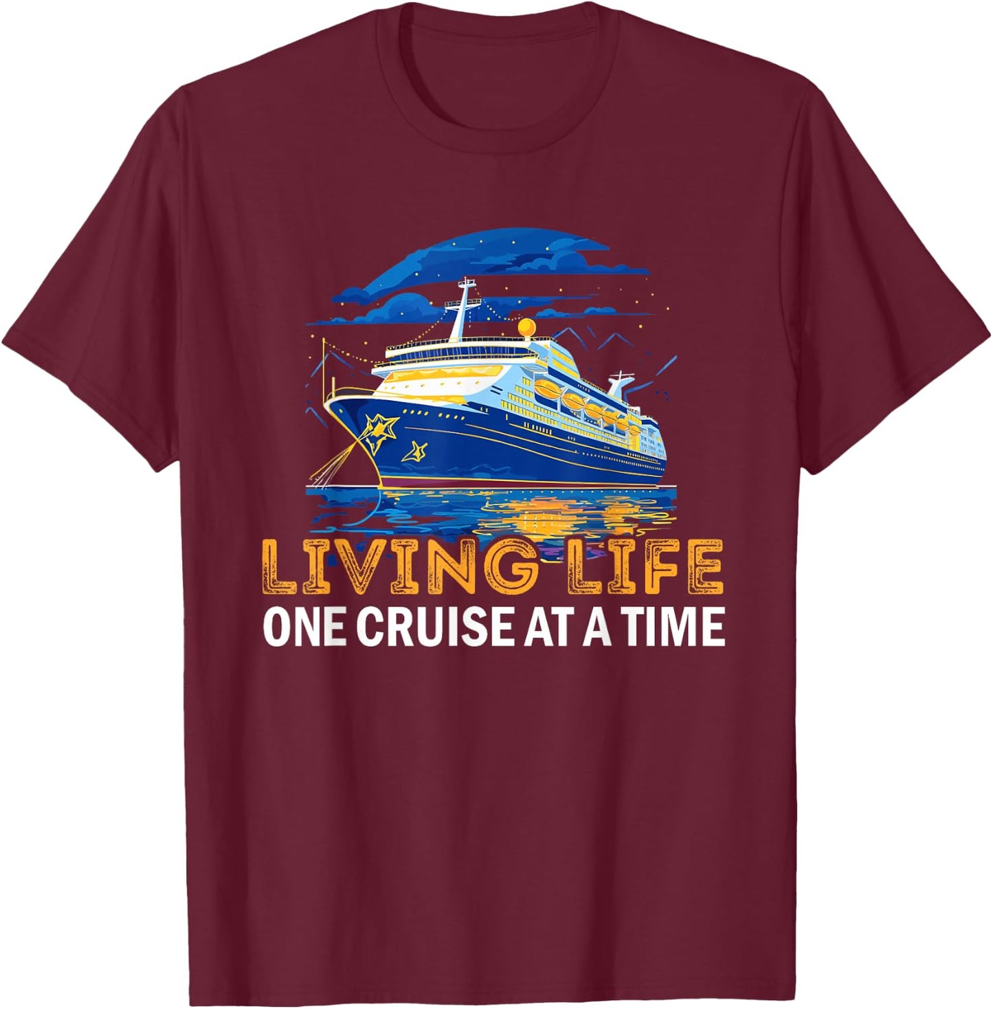Living Life One Cruise At A Time Cruising Lover Cruiser T-Shirt - T-Shirt | Maroon