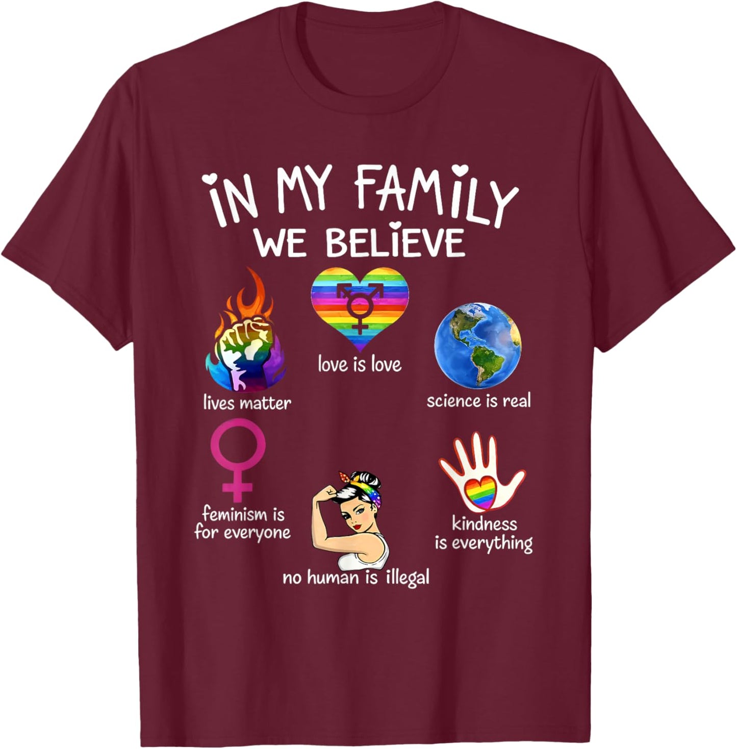 in My Family We Believe Rainbow LGBT Lesbian Gay Trans Pride T-Shirt - T-Shirt | Maroon