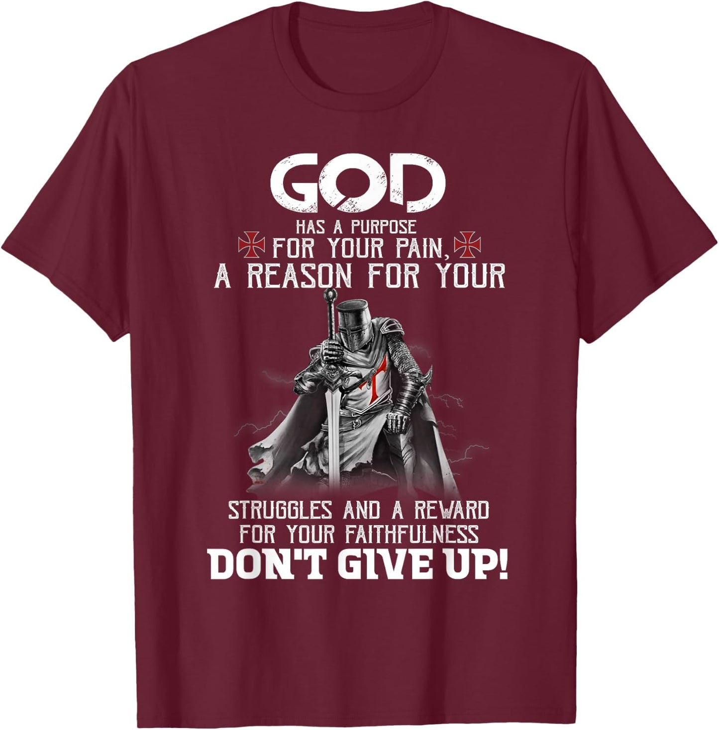 Knight Templar Christian Warrior God Purpose Don't Give Up T-Shirt - T-Shirt | Maroon