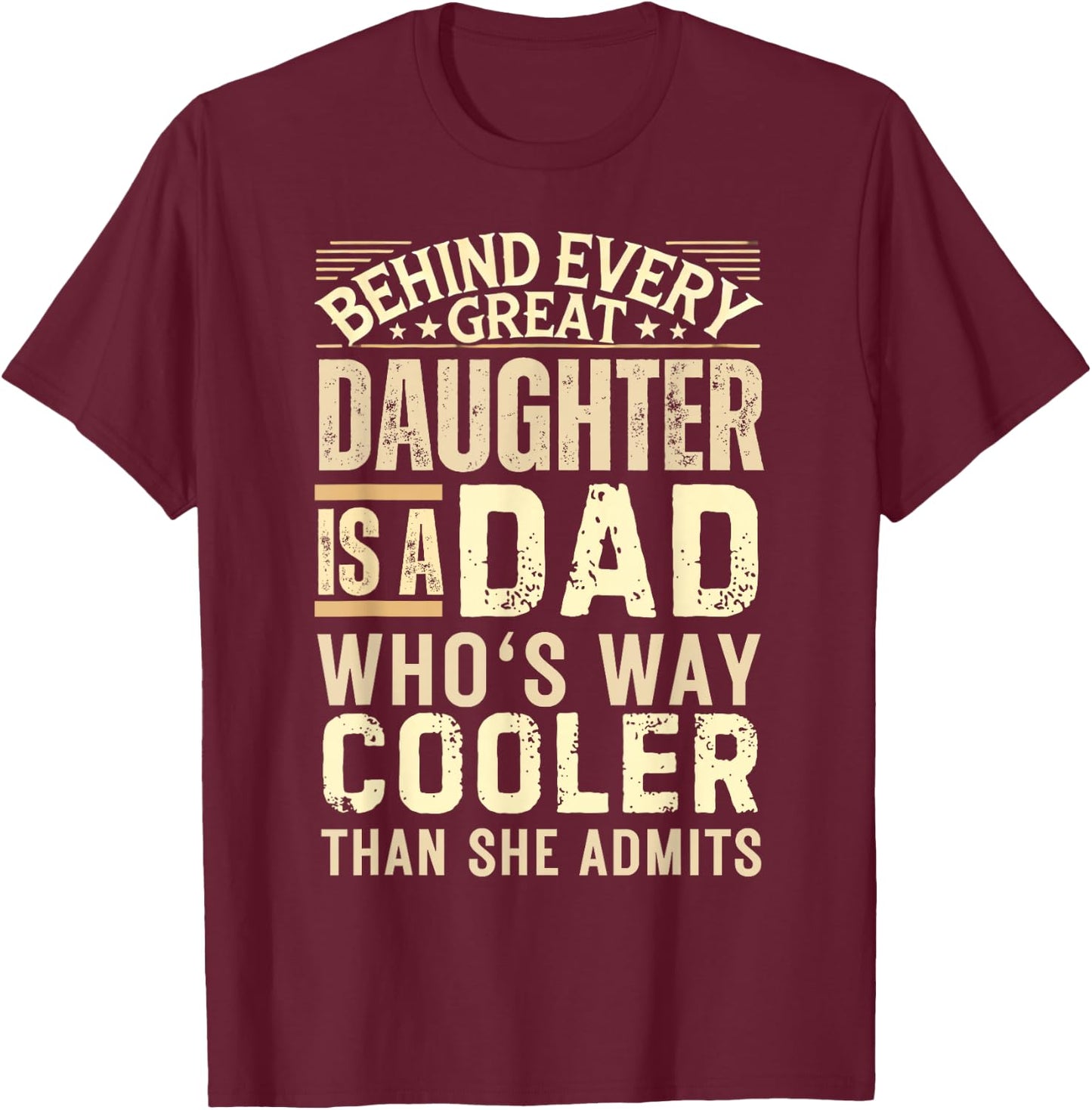 Funny Dad Shirt from Daughter Men Funny Fathers Day Dad T-Shirt - T-Shirt | Maroon