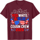 Red White and Blue Cousin Crew 2026 4th of July Patriotic T-Shirt - T-Shirt | Maroon