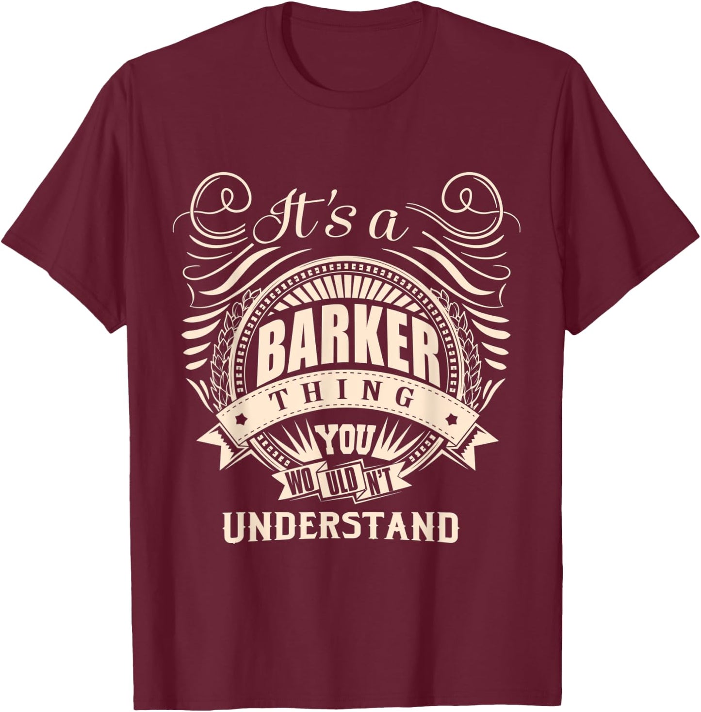 It's a BARKER thing you wouldn't understand Gift T-Shirt - T-Shirt | Maroon