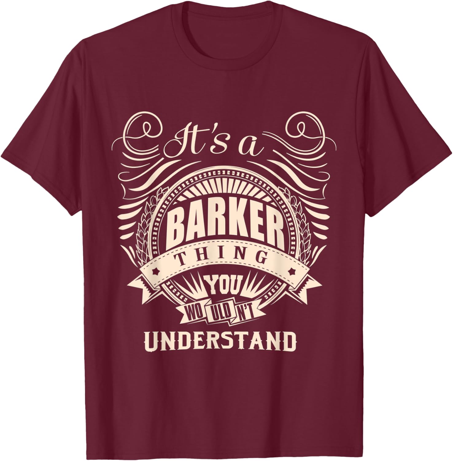 It's a BARKER thing you wouldn't understand Gift T-Shirt - T-Shirt | Maroon