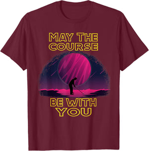 May The Course Be With You Funny Golf Gift Golfers Xmas T-Shirt - T-Shirt | Maroon