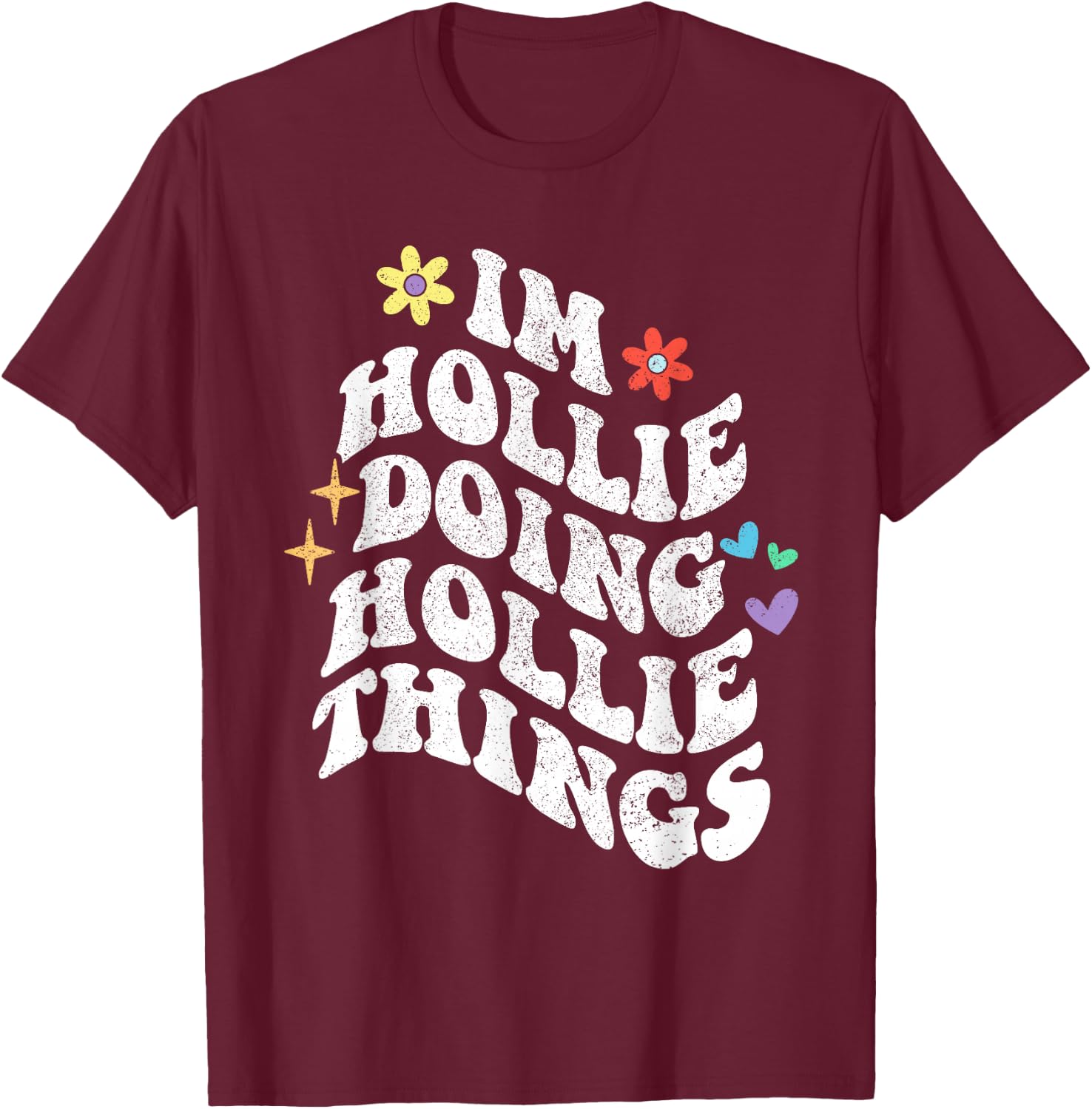Retro Groovy Im Hollie Doing Hollie Things Funny Mother's T-Shirt - T-Shirt | Maroon