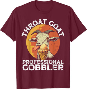 Throat Goat Professional Gobbler Alult Humor Funny Men Women T-Shirt - T-Shirt | Maroon