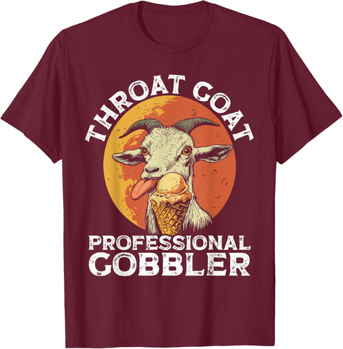 Throat Goat Professional Gobbler Alult Humor Funny Men Women
