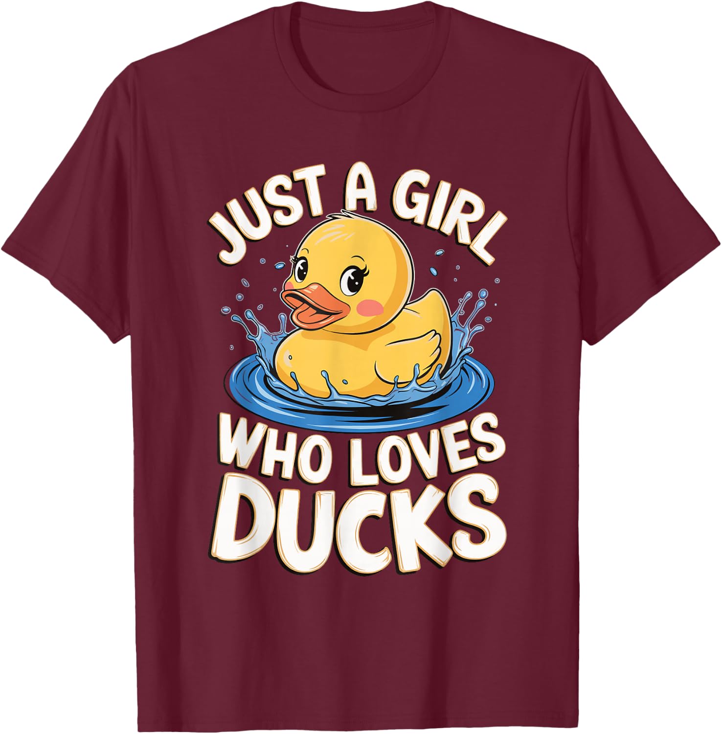 Just a girl who loves Ducks Girl T-Shirt - T-Shirt | Maroon