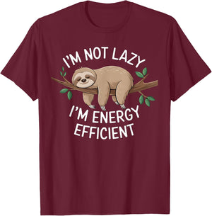 I'm Not Lazy I'm Energy Efficient Sloth T-Shirt - T-Shirt | Maroon