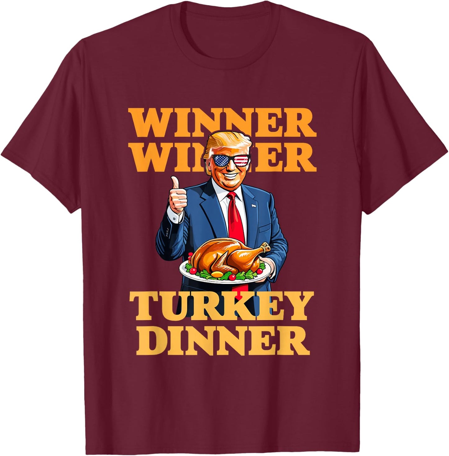 Humor Funny Trump Winner Winner Turkey Dinner Thanksgiving - -Adults, -Kids - Black - Small - Short Sleeve - Modern Humor - Solid T-Shirt - T-Shirt | Maroon