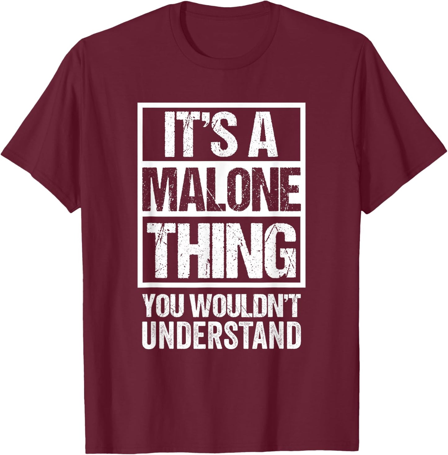 It's A Malone Thing You Wouldn't Understand Surname Name T-Shirt - T-Shirt | Maroon