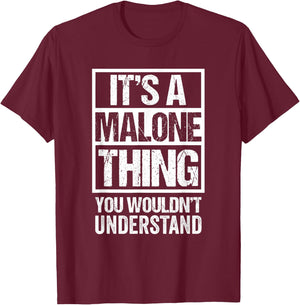 It's A Malone Thing You Wouldn't Understand Surname Name T-Shirt - T-Shirt | Maroon