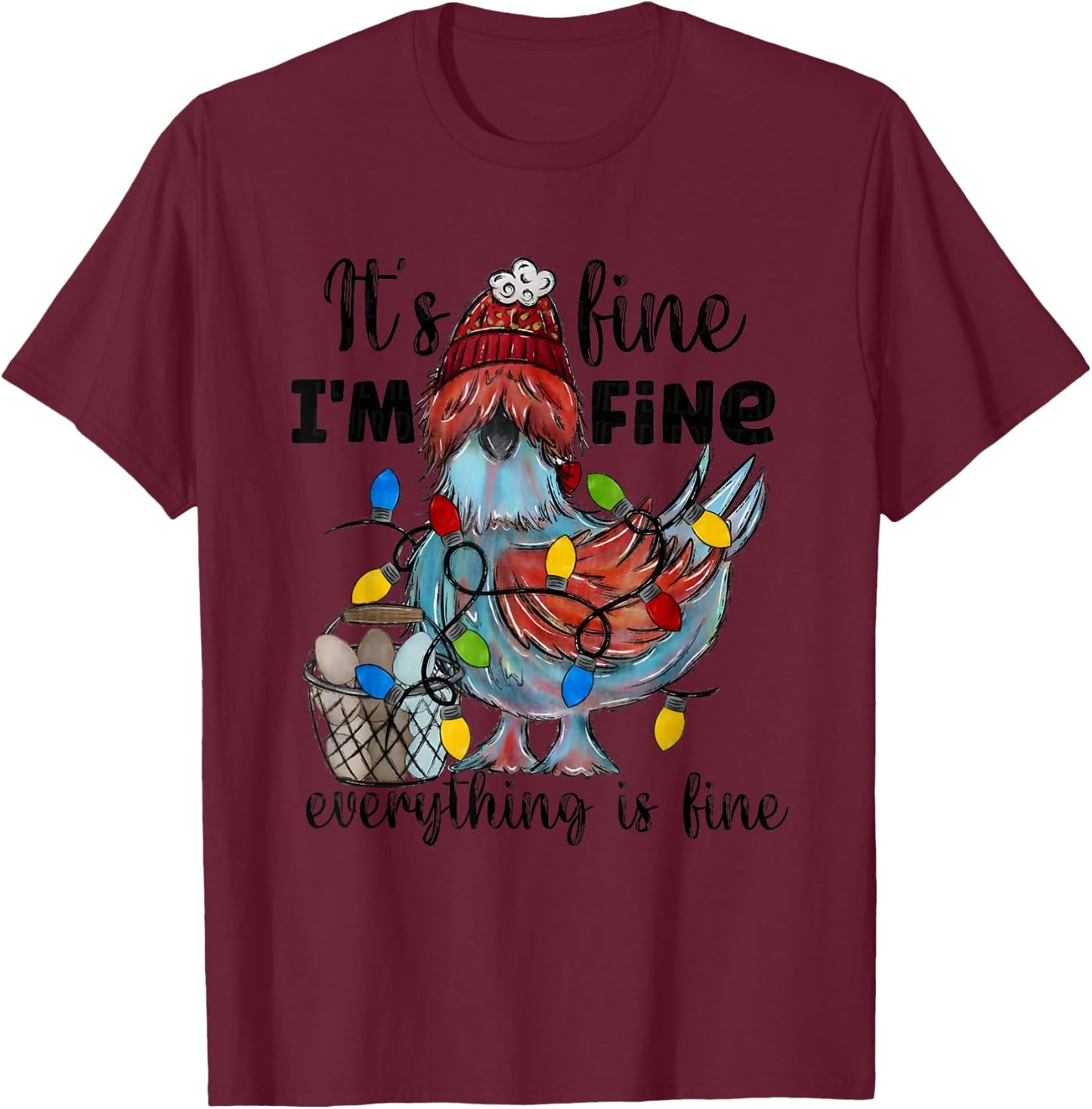 Its Fine I'm Fine Everything’s Fine Christmas Chicken T-Shirt - T-Shirt | Maroon