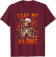 Leaf Me Alone Skeleton Fall Vibes Autumn Fall Leaves Women T-Shirt - T-Shirt | Maroon