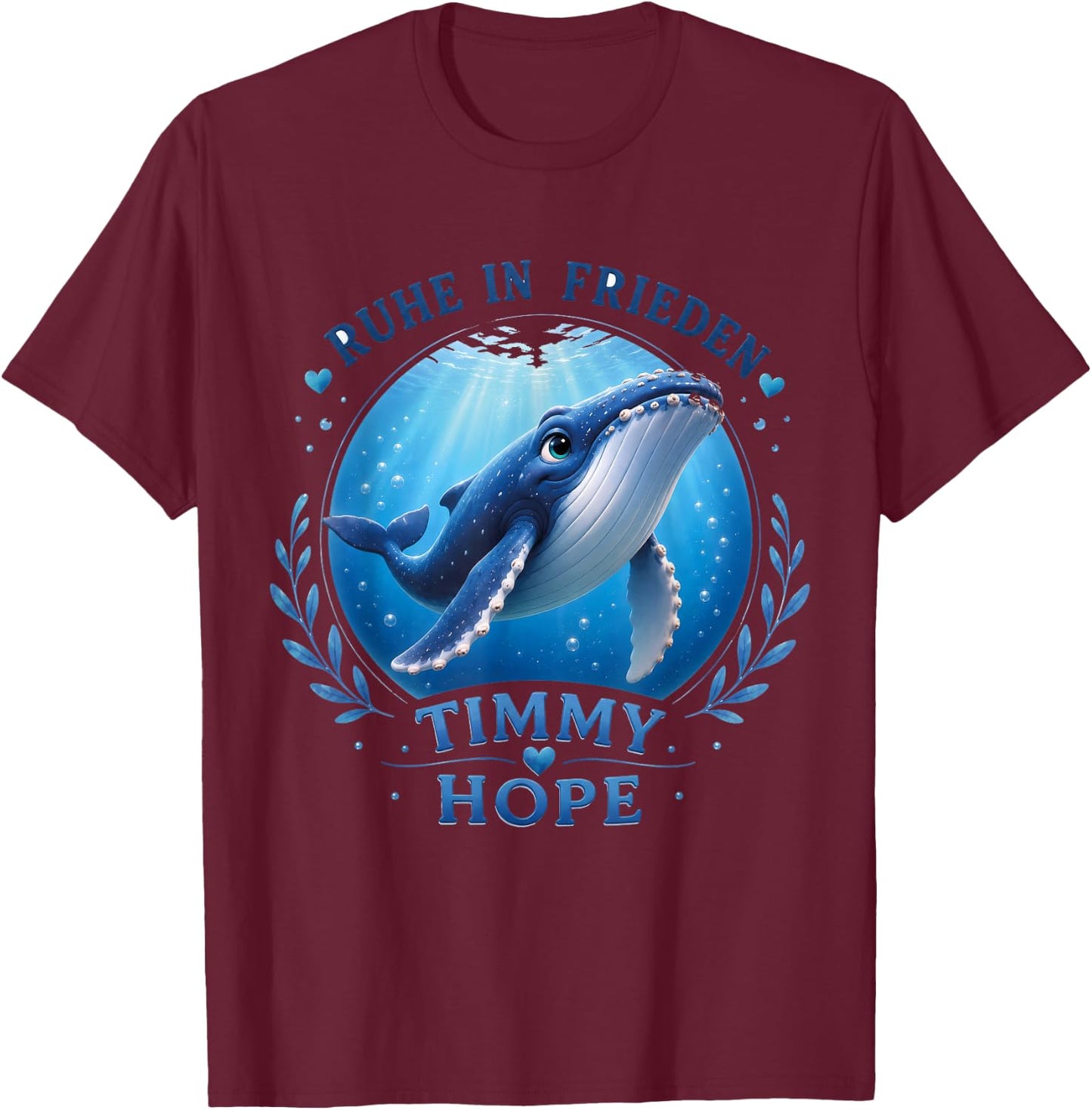 Timmy Hope Buckelwal Wal R.I.P. Ruhe in Frieden Rest Peace T-Shirt - T-Shirt | Maroon