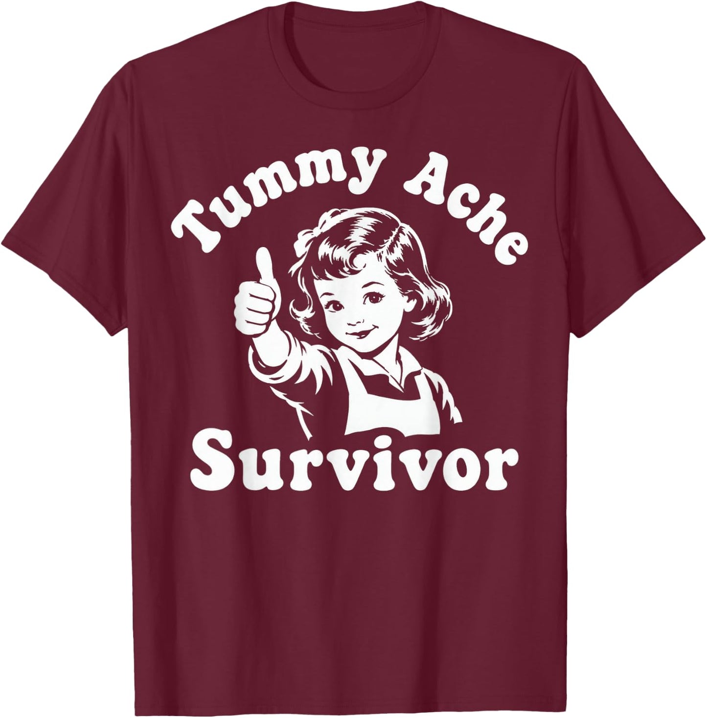 Tummy Ache Survivor Funny Retro Stomach Humor T-Shirt - T-Shirt | Maroon