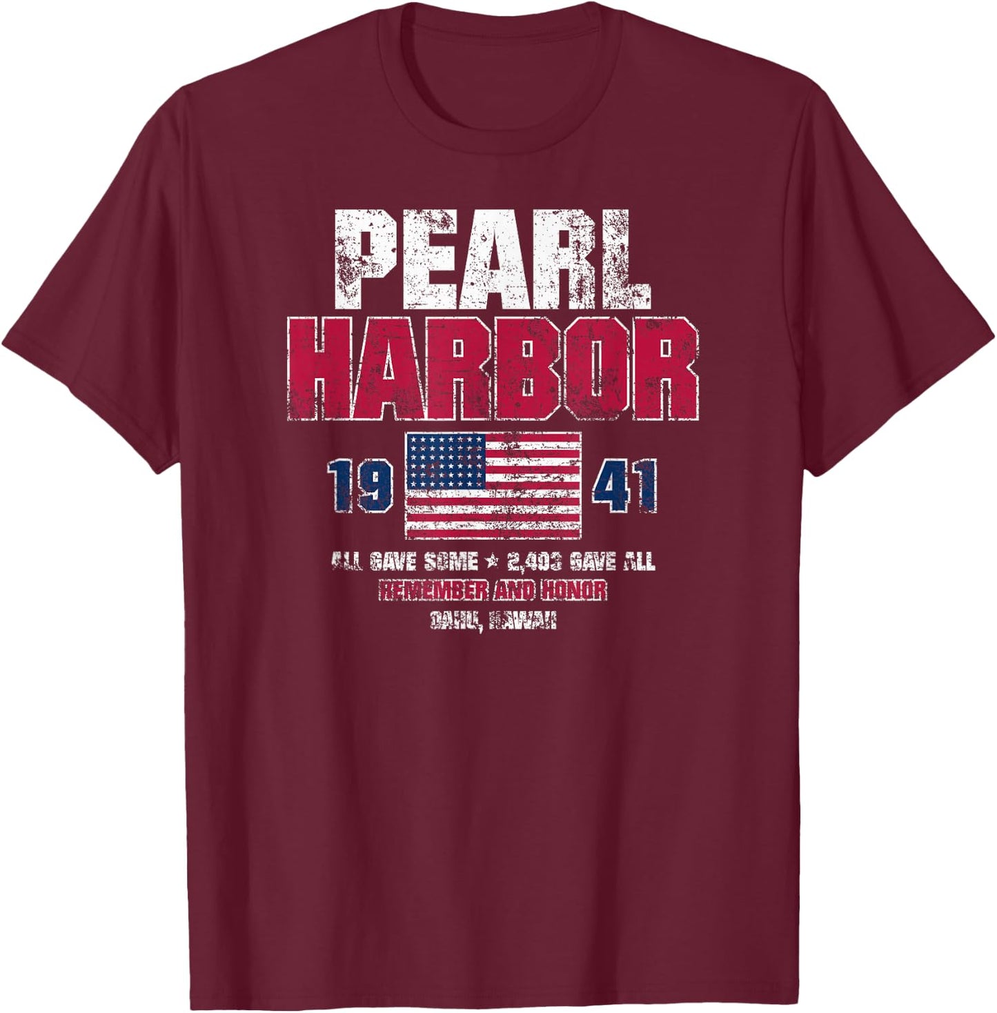 Pearl Harbor 1941 USA Flag Remember and Honor Distressed T-Shirt - T-Shirt | Maroon