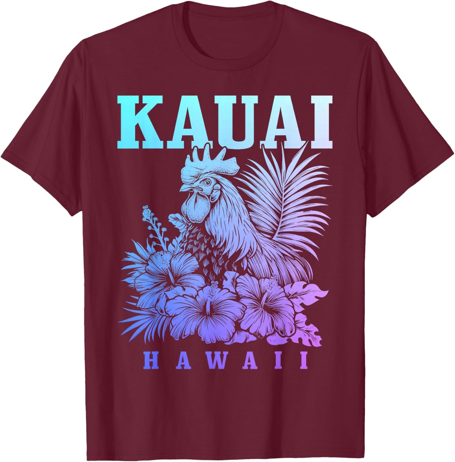 Kauai Hawaii Chicken Hawaiian Hibiscus Flowers Vintage T-Shirt - T-Shirt | Maroon