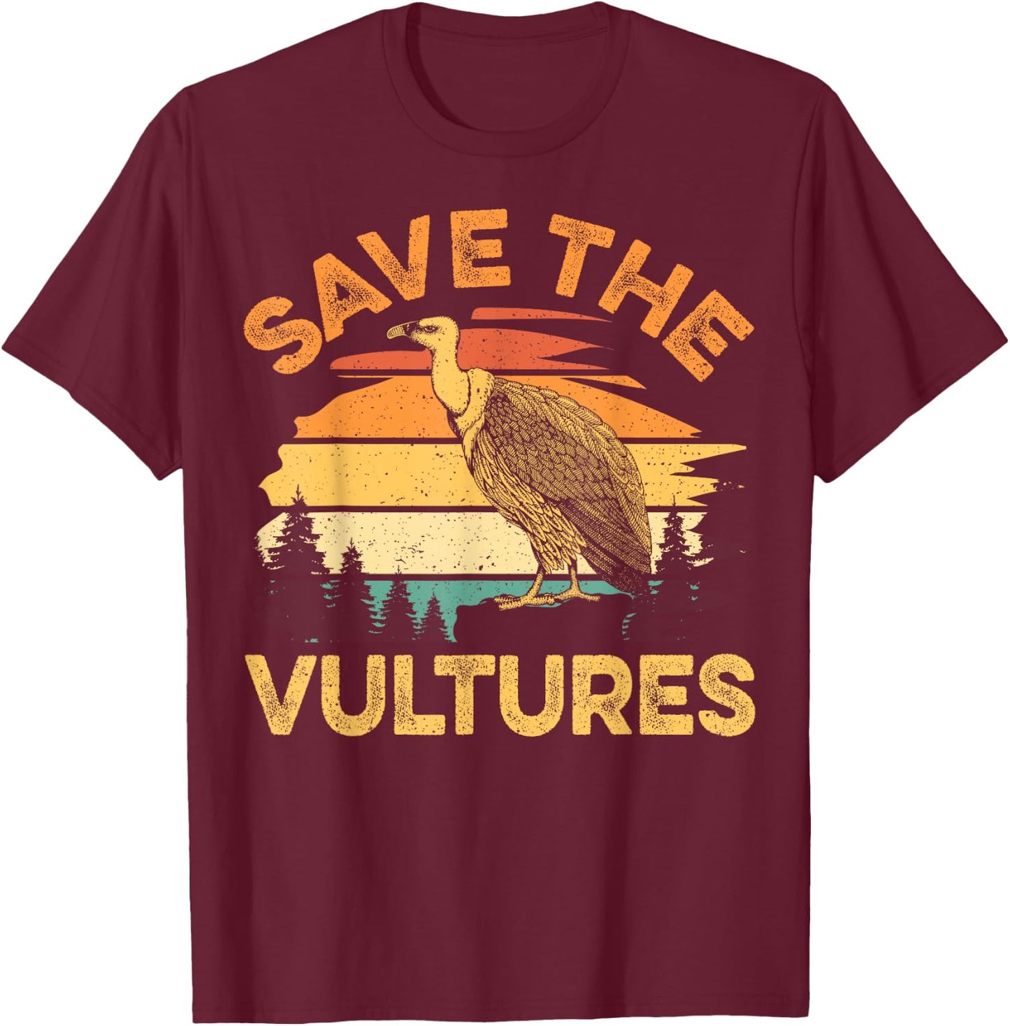 Save the vultures Quote for a Turkey Vulture Lover T-Shirt - T-Shirt | Maroon