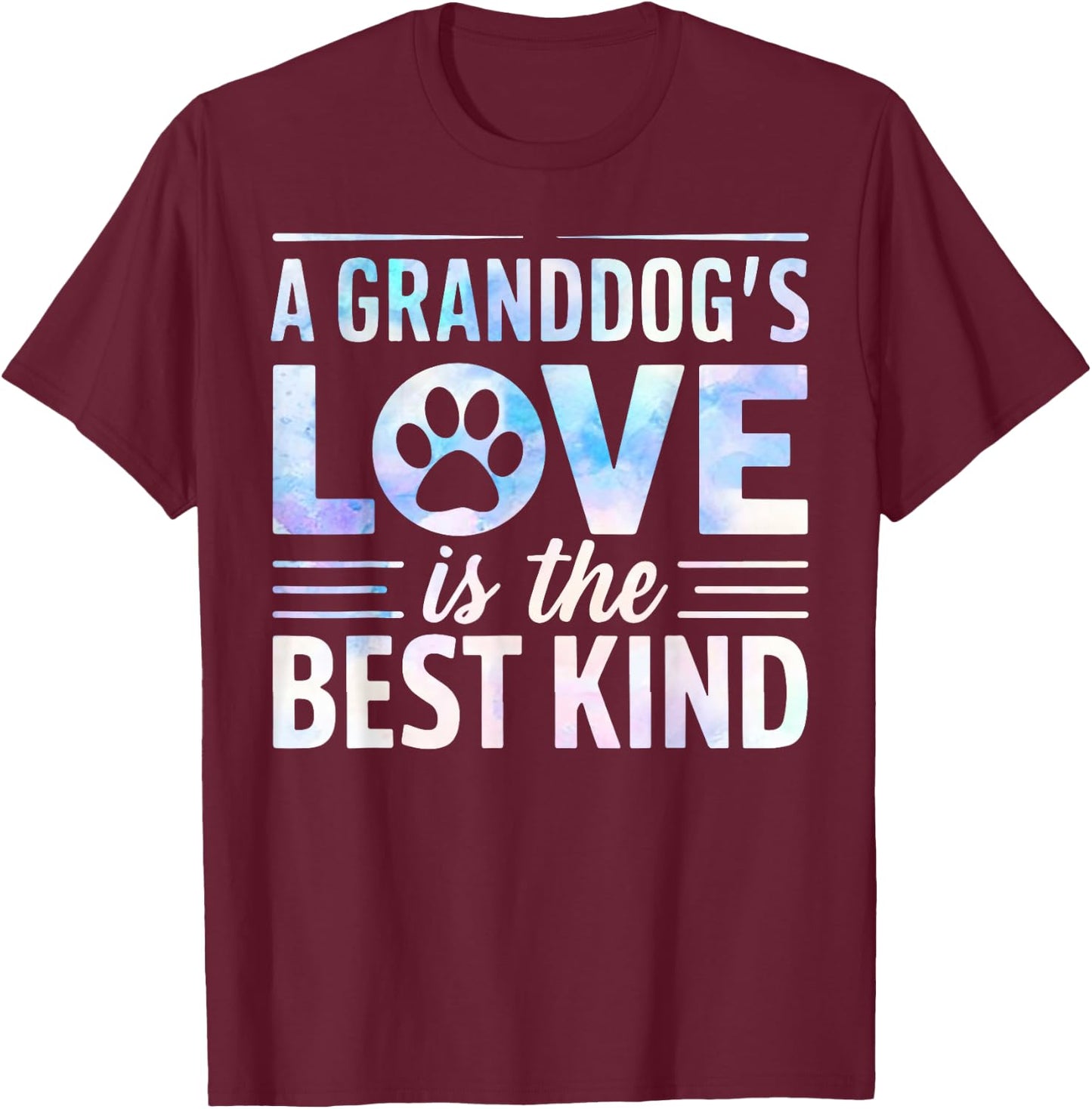 A Granddogs Love is the best kind Dog Grandpa T-Shirt - T-Shirt | Maroon