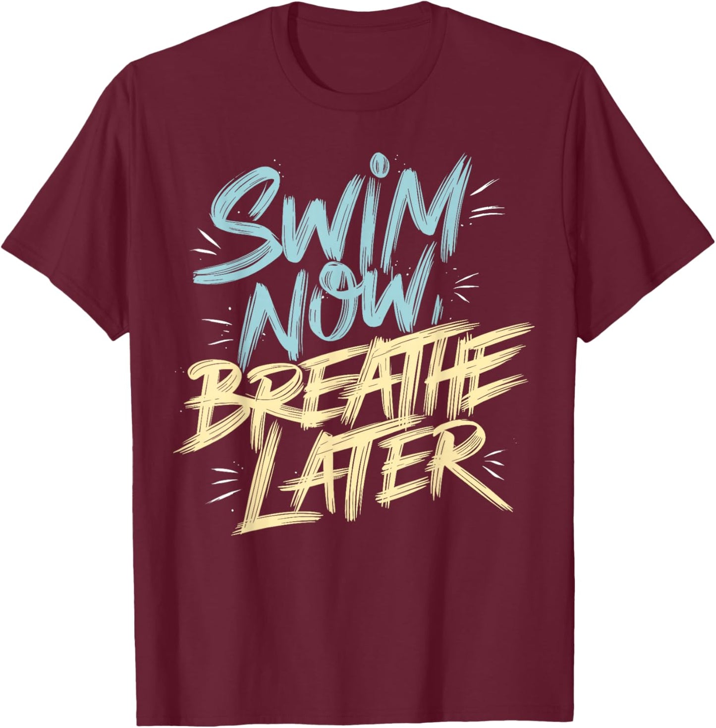 Swimmer Saying Swim Team Swimming T-Shirt - T-Shirt | Maroon