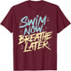 Swimmer Saying Swim Team Swimming T-Shirt - T-Shirt | Maroon
