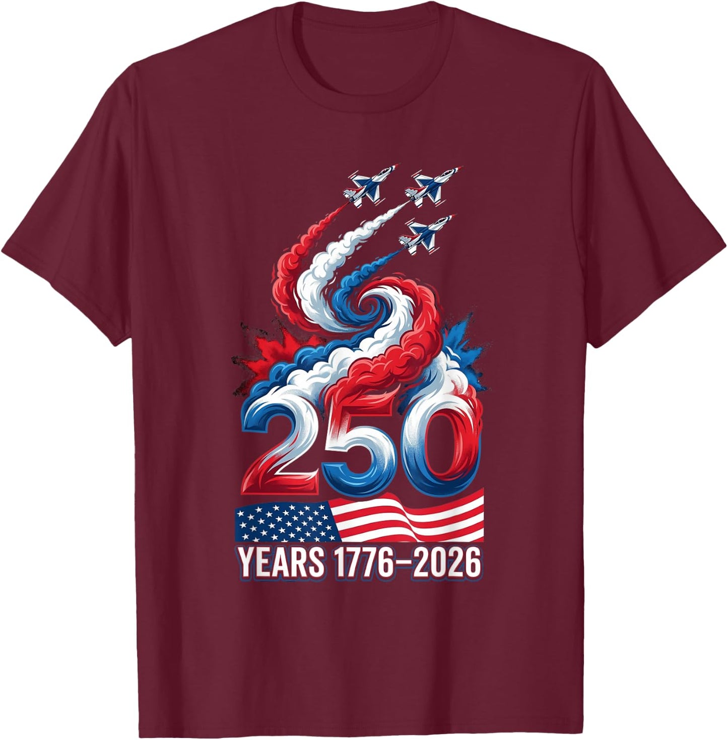 250 Years American 1776 2026 250th USA Patriotic 4th of July T-Shirt - T-Shirt | Maroon