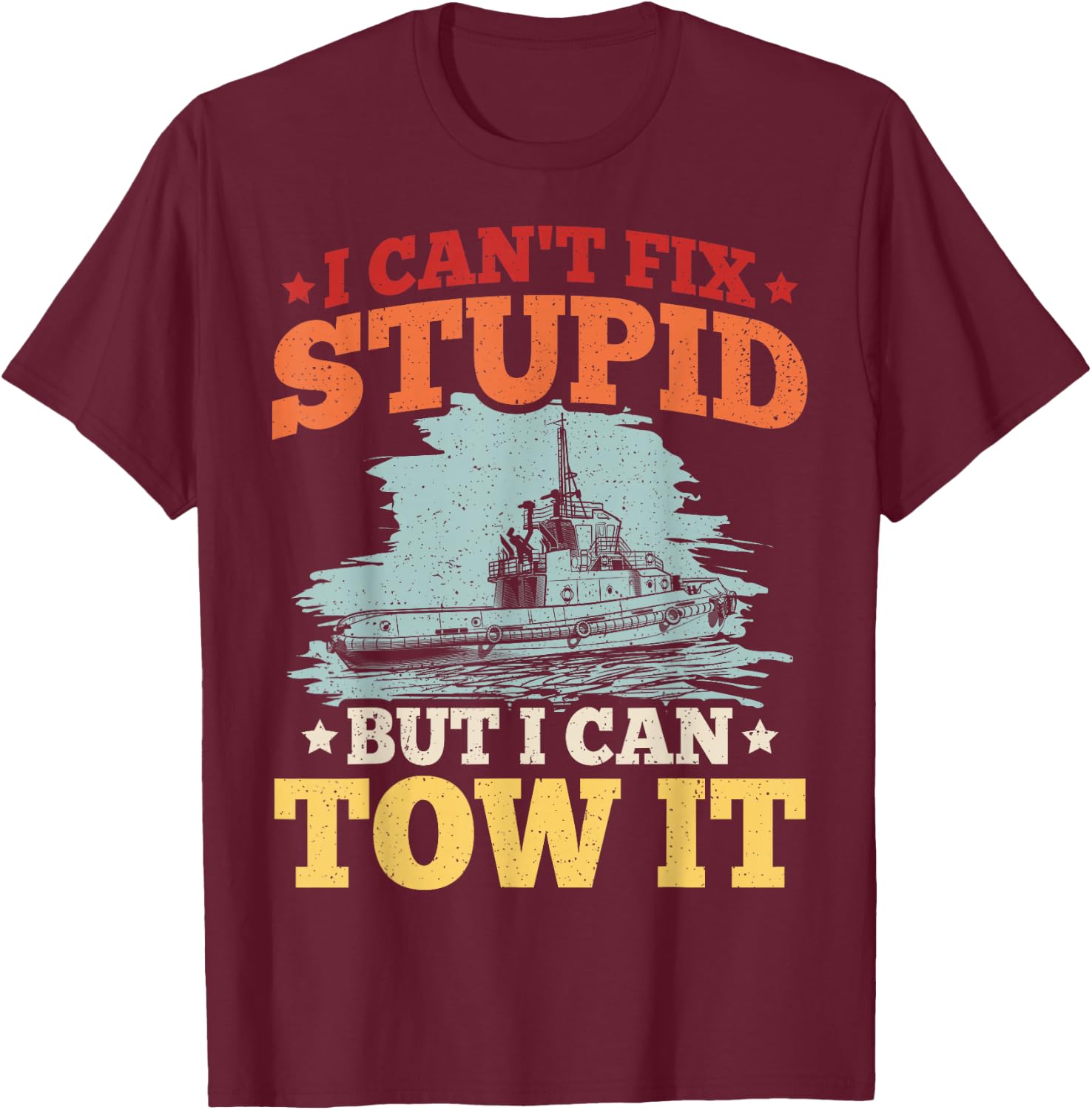 Towboat Operator and Tugboat Quote for a Tugboat Operator T-Shirt - T-Shirt | Maroon