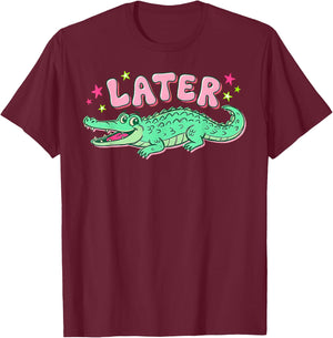 Funny Later Gator Sarcastic Saying Vintage Later Alligator T-Shirt - T-Shirt | Maroon