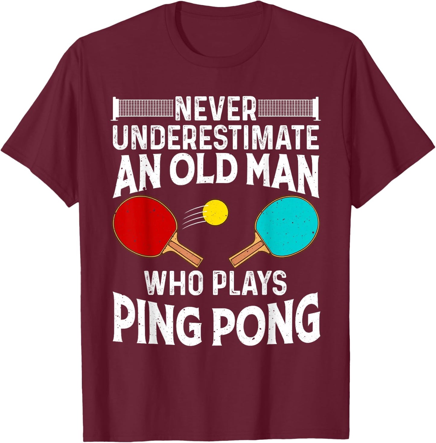 Funny Ping Pong Design Men Dad Grandpa Table Tennis Player T-Shirt - T-Shirt | Maroon