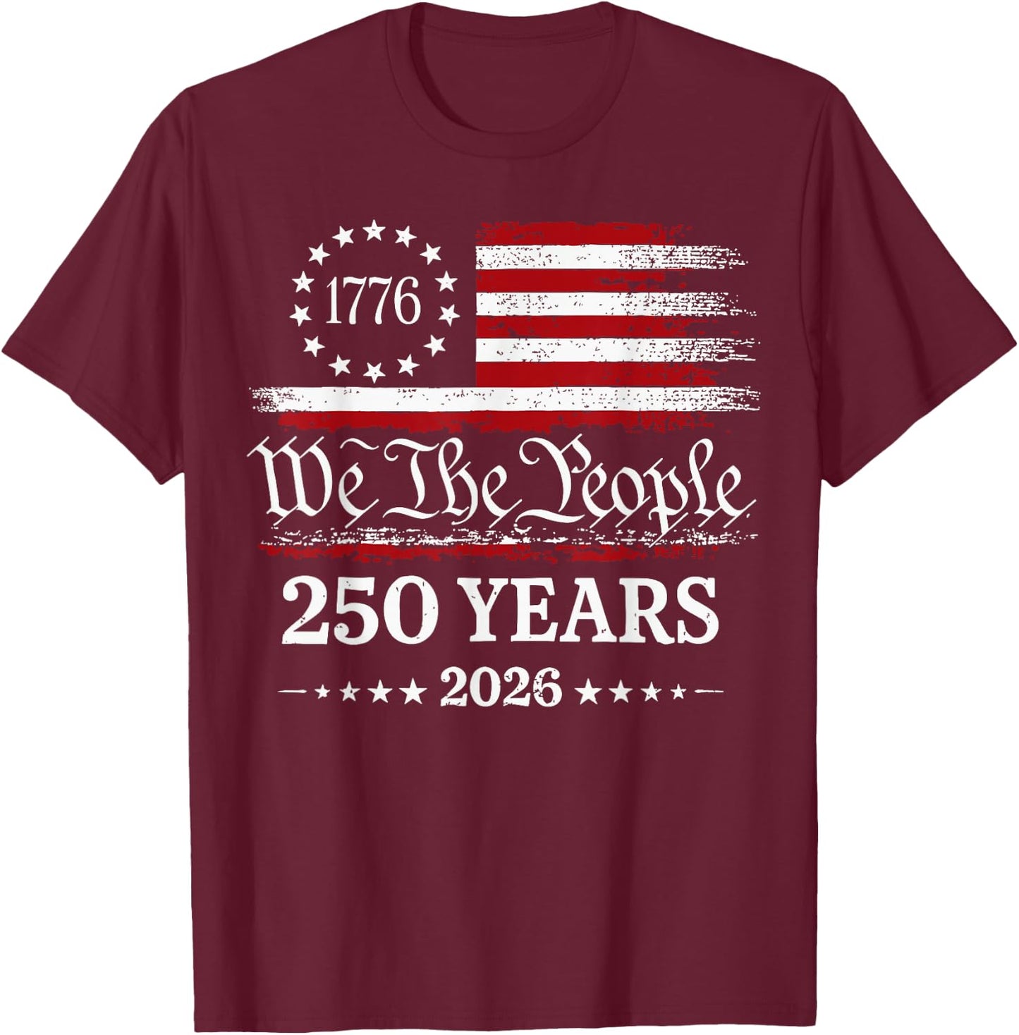 We The People 250th Anniversary America T-Shirt - T-Shirt | Maroon