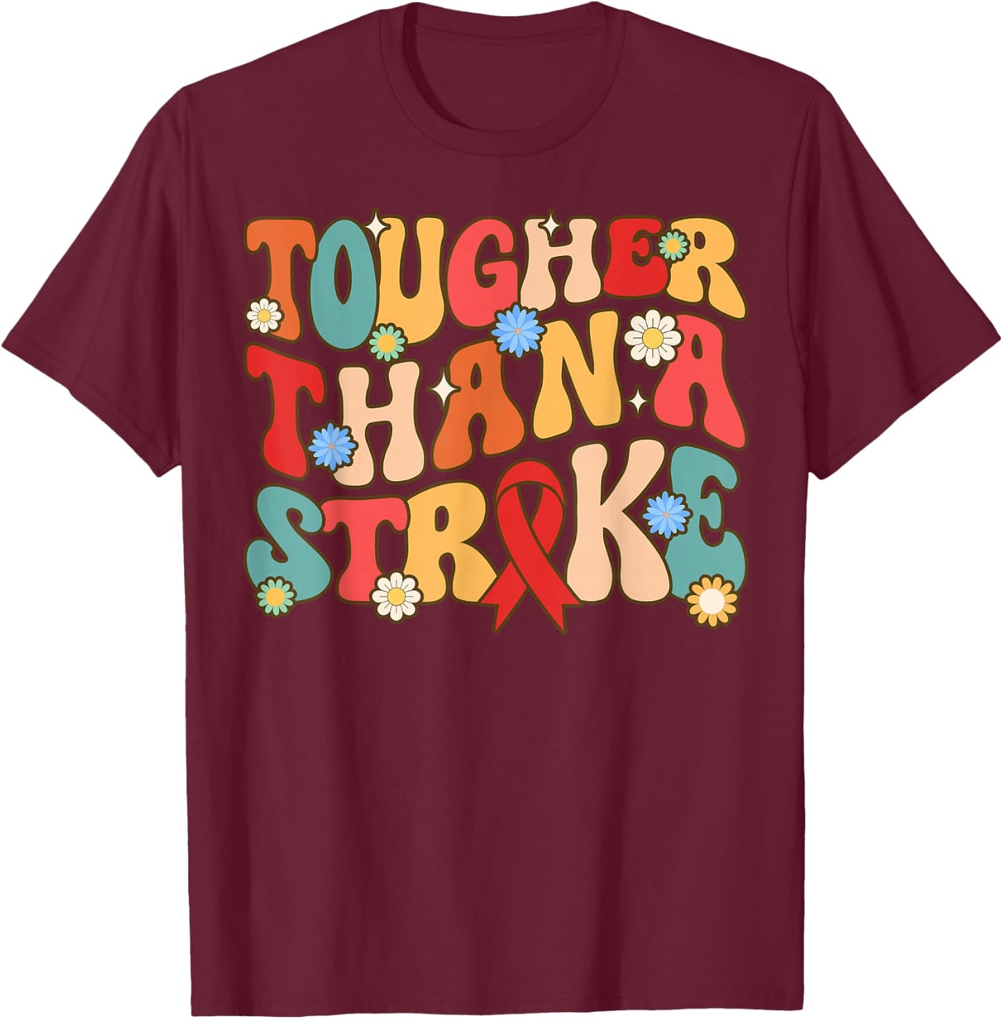 Tougher Than A Stroke Groovy Stroke Survivor Awareness T-Shirt - T-Shirt | Maroon