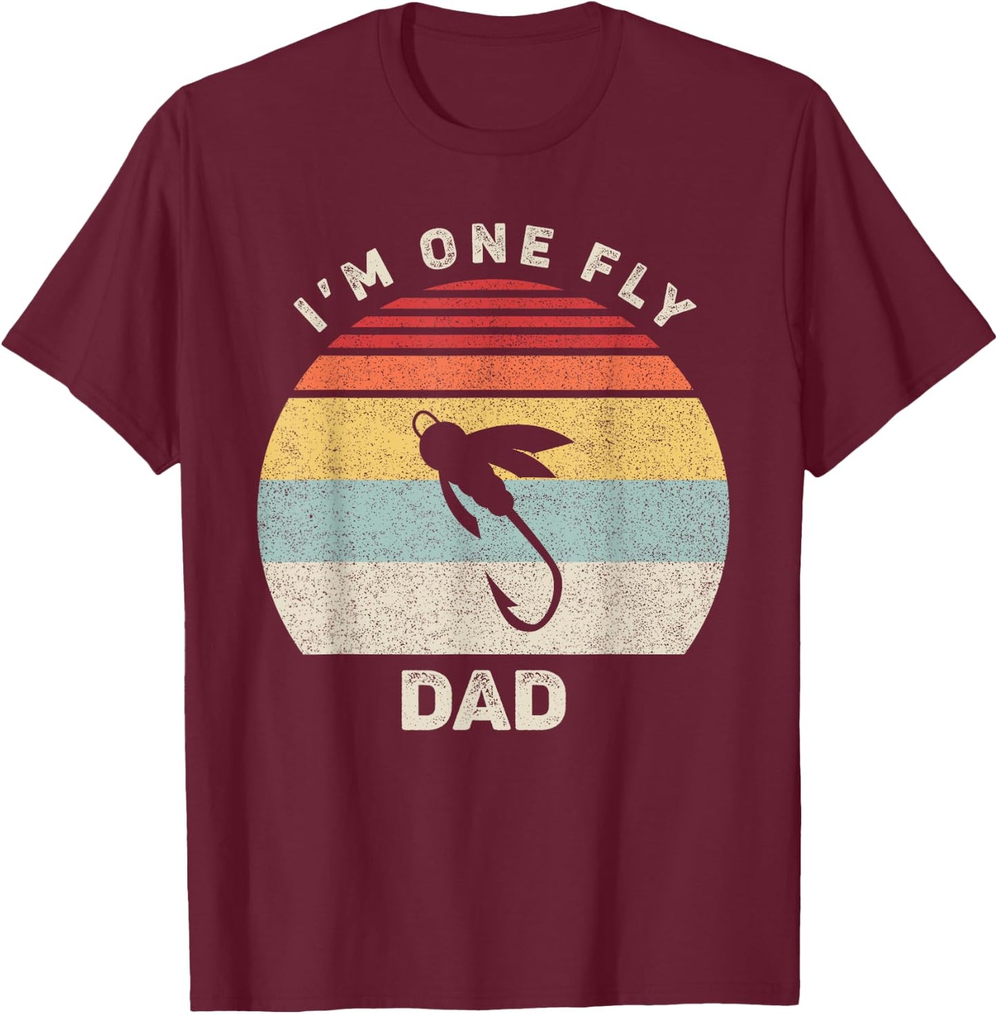 Retro I'm One Fly Dad Shirt Funny Fishing Fathers Day Gift T-Shirt - T-Shirt | Maroon