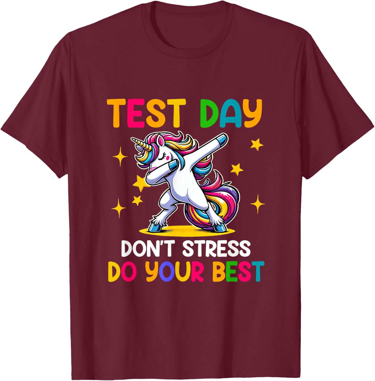 Test Day Teachers Don't Stress Do-Your-Best Dabbing Unicorn T-Shirt - T-Shirt | Maroon