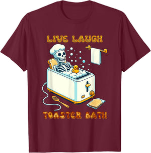 Live Laugh Toaster Bath Skeleton In The Bathtub Rubber Duck T-Shirt - T-Shirt | Maroon