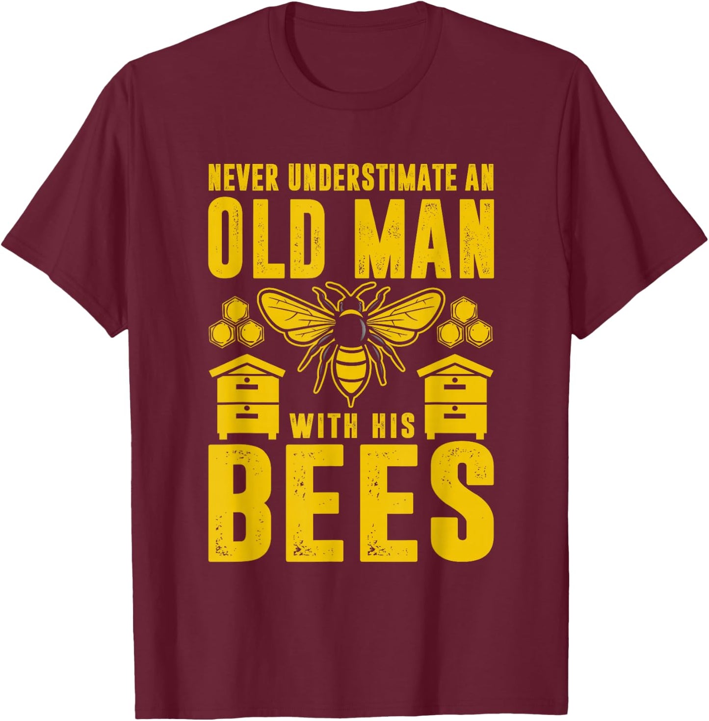 Never Underestimate An Old Man With His Bees Bee Lover T-Shirt - T-Shirt | Maroon