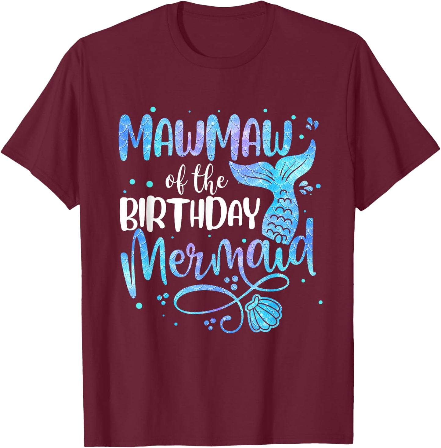 Mawmaw Of The Birthday Mermaid Family Matching Party Squad T-Shirt - T-Shirt | Maroon